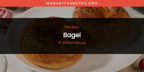 Williamsburg's Best Bagel