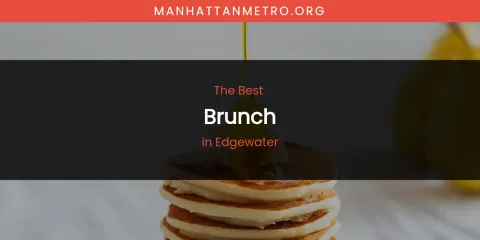 The Absolute Best Brunch in Edgewater