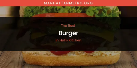 The Absolute Best Burger in Hell's Kitchen
