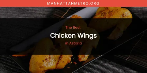 The Absolute Best Chicken Wings in Astoria