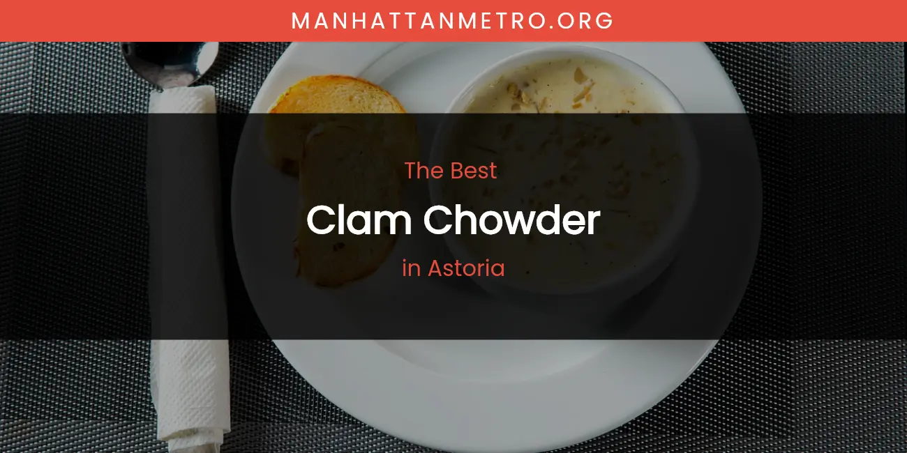 The Absolute Best Clam Chowder in Astoria featured