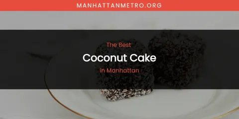 Manhattan's Best Coconut Cake