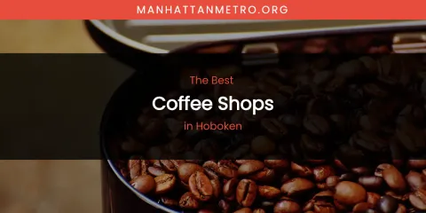 The Absolute Best Coffee Shops in Hoboken