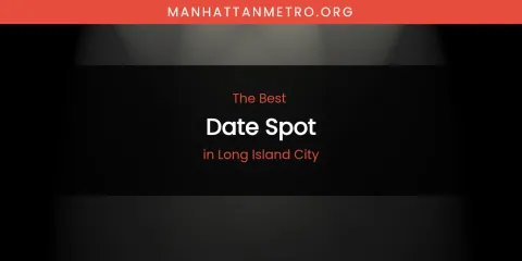 Long Island City's Best Date Spot