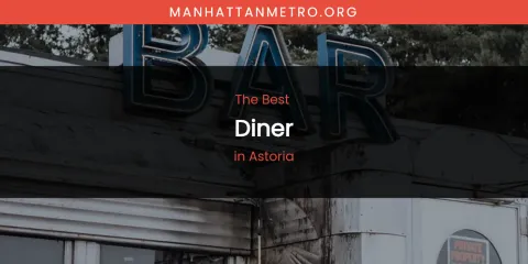 The Absolute Best Diner in Astoria