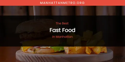 Manhattan's Best Fast Food