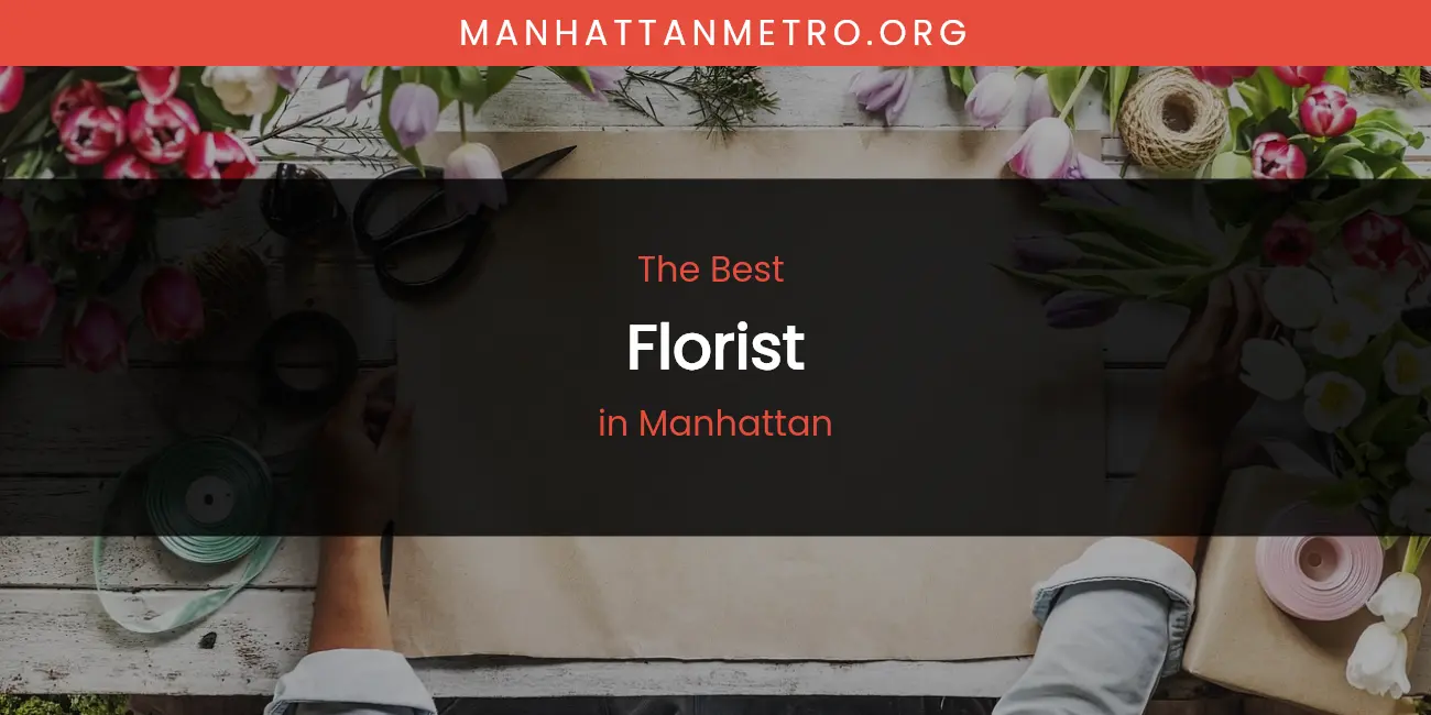 Manhattan's Best Florist featured