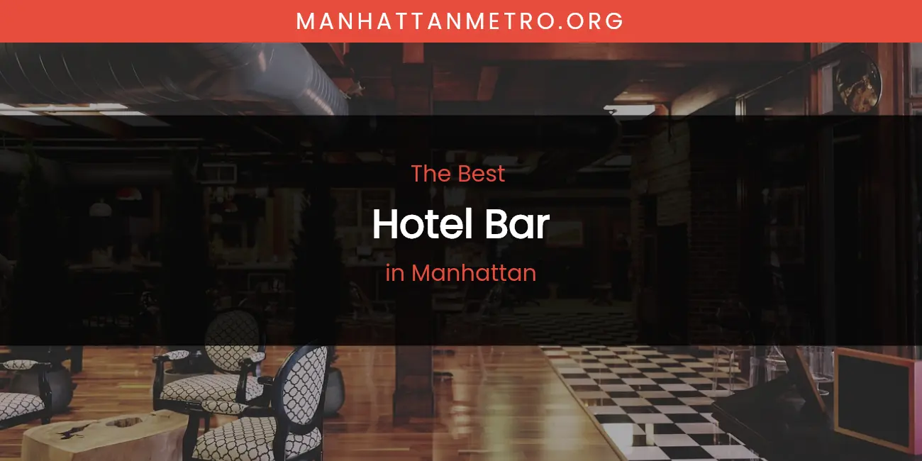 Manhattan's Best Hotel Bar featured