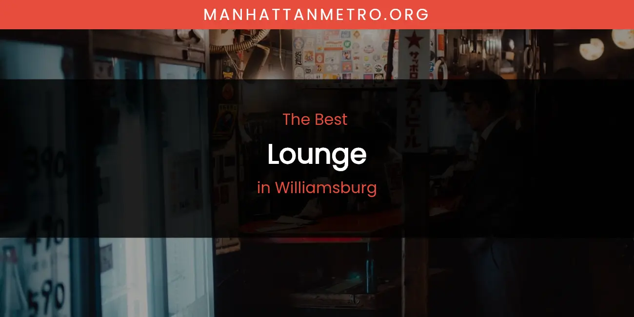 Williamsburg's Best Lounge featured