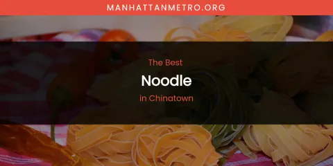The Absolute Best Noodle in Chinatown