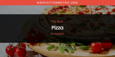 The Absolute Best Pizza in Harlem
