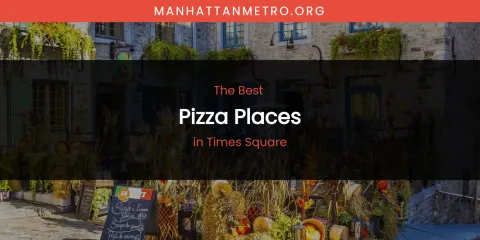 Times Square's Best Pizza Places