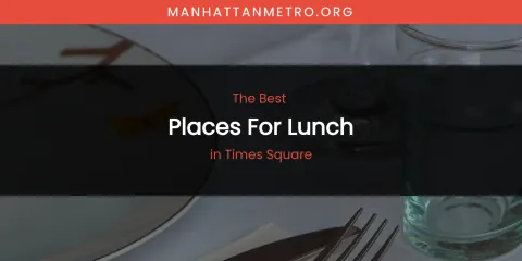 Times Square's Best Places for Lunch