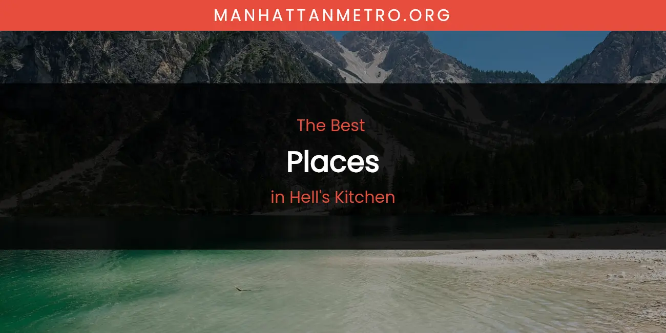 The Absolute Best Places in Hell's Kitchen featured