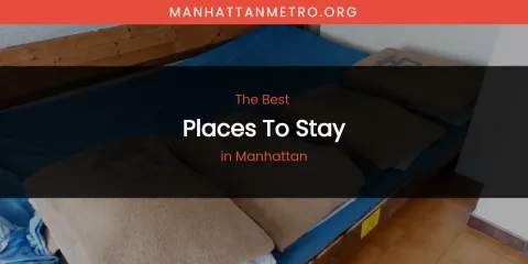 Manhattan's Best Places to Stay