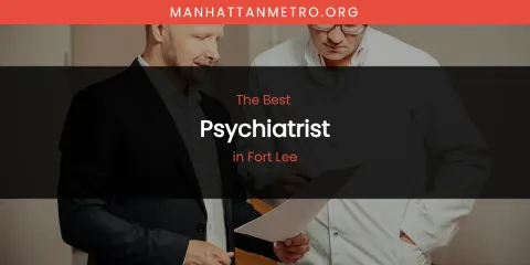 The Absolute Best Psychiatrist in Fort Lee