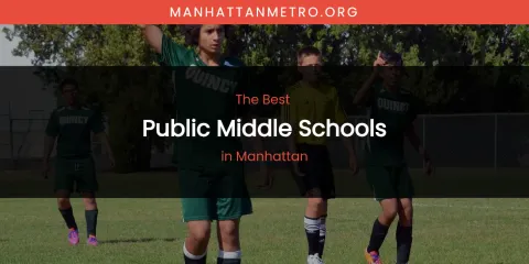 Manhattan's Best Public Middle Schools