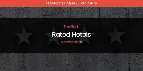 Manhattan's Best Rated Hotels