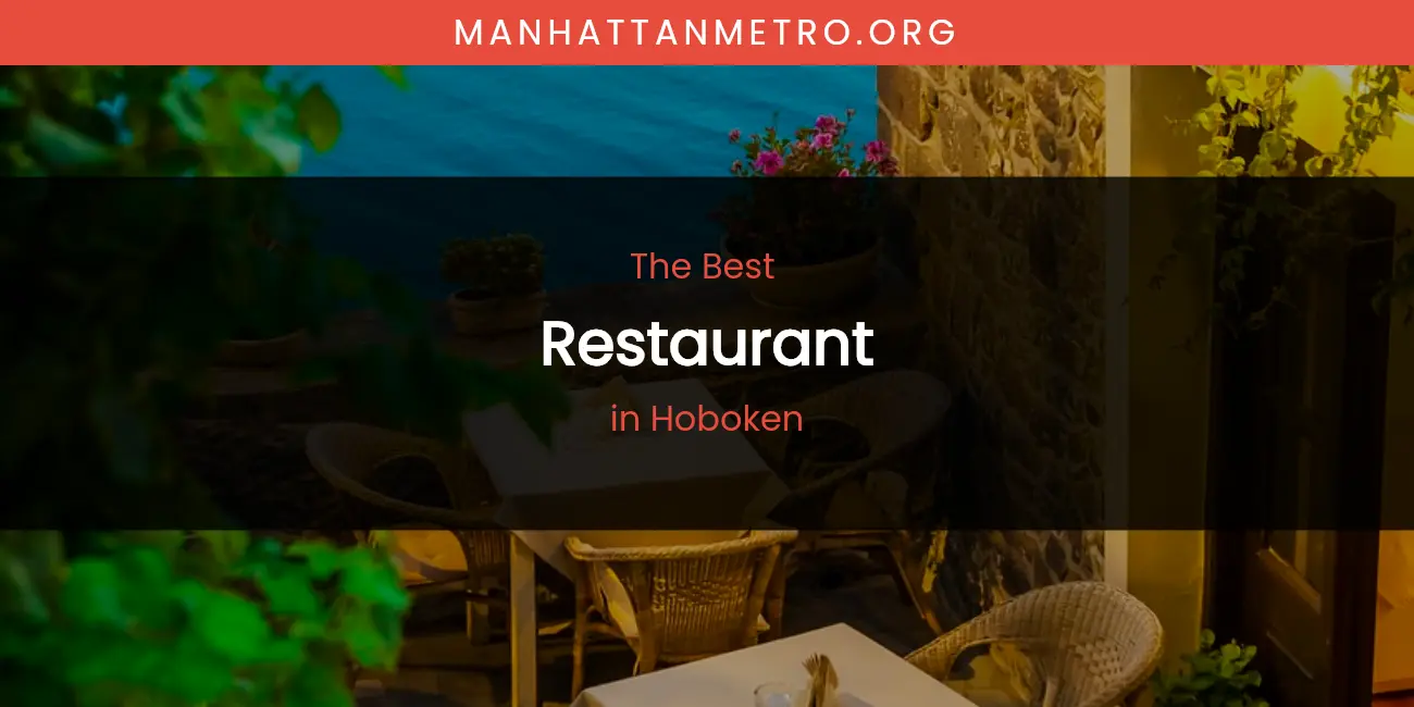 The Absolute Best Restaurant in Hoboken featured