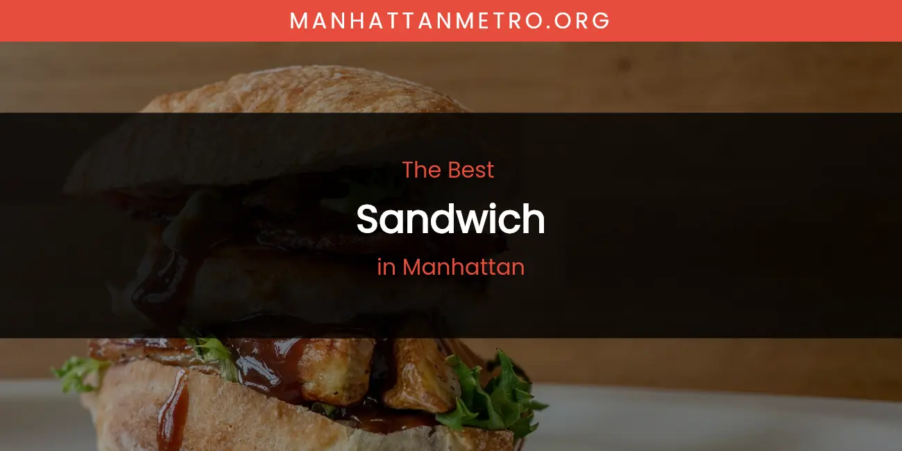 Discover the Best Sandwich in Manhattan featured
