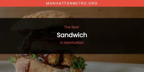 Discover the Best Sandwich in Manhattan