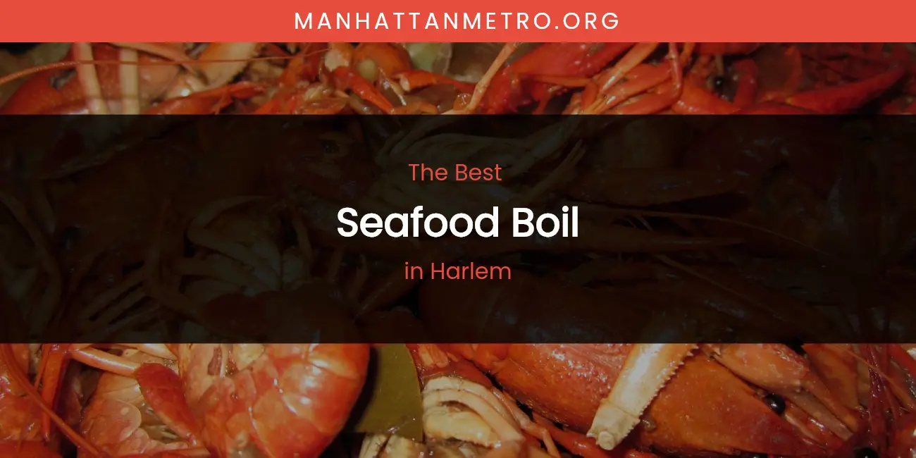The Absolute Best Seafood Boil in Harlem featured