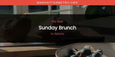 The Absolute Best Sunday Brunch in Astoria