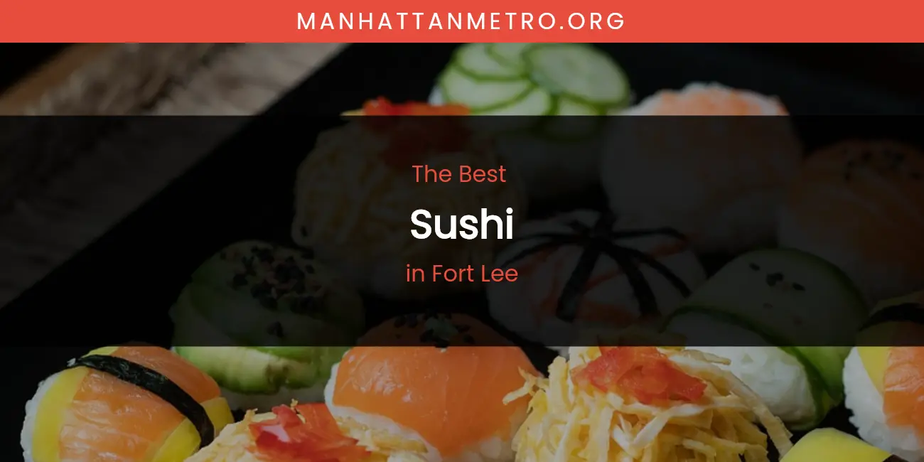 The Absolute Best Sushi in Fort Lee featured