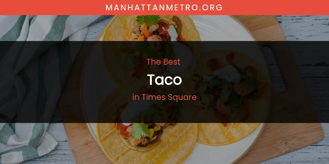 Times Square's Best Taco featured