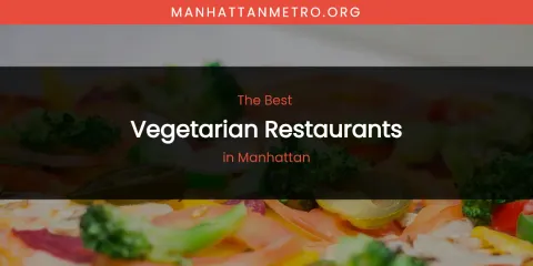 Manhattan's Best Vegetarian Restaurants