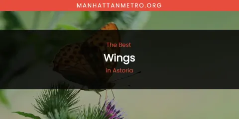 The Absolute Best Wings in Astoria